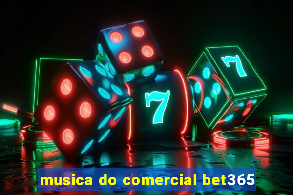 musica do comercial bet365